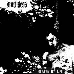 Worthless (FIN) : Beaten by Life